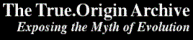 Tru.Origin Archive - Exposing the Myth of Evolution